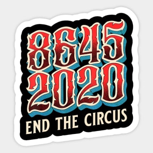 8645 Shirt 8645 Trump End The Circus T-Shirt Sticker